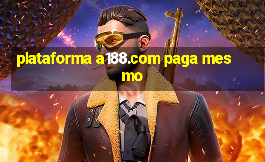 plataforma a188.com paga mesmo