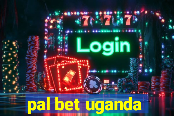 pal bet uganda