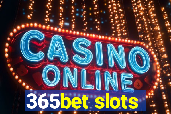 365bet slots