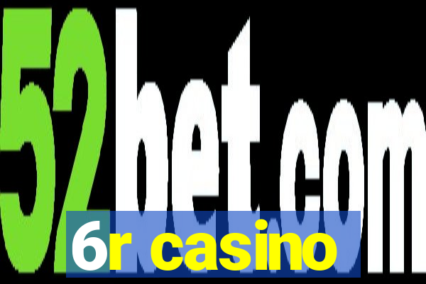 6r casino