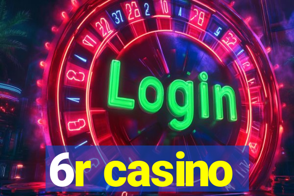 6r casino