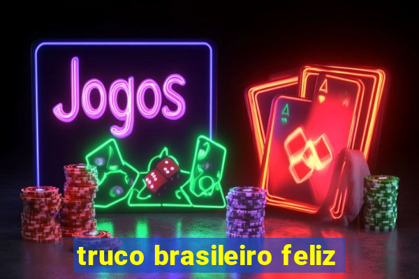 truco brasileiro feliz