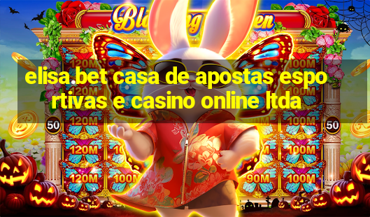 elisa.bet casa de apostas esportivas e casino online ltda