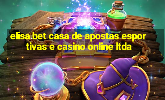 elisa.bet casa de apostas esportivas e casino online ltda