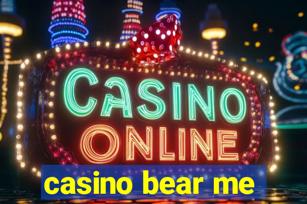 casino bear me