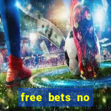 free bets no deposit required