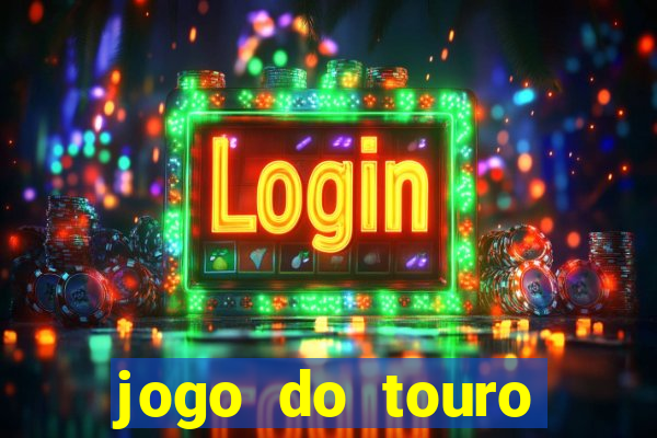 jogo do touro fortune horário