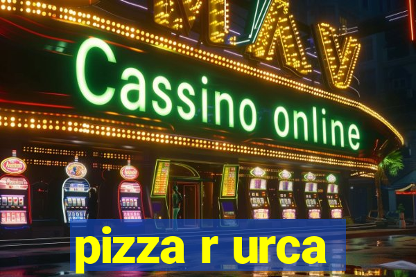 pizza r urca