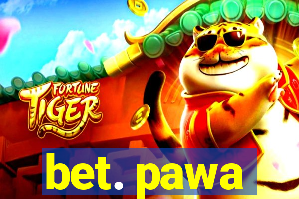 bet. pawa