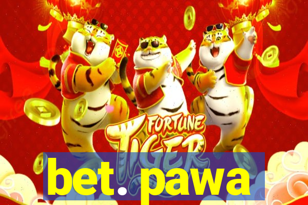 bet. pawa