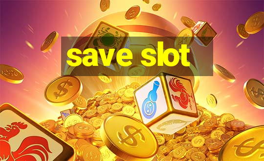 save slot