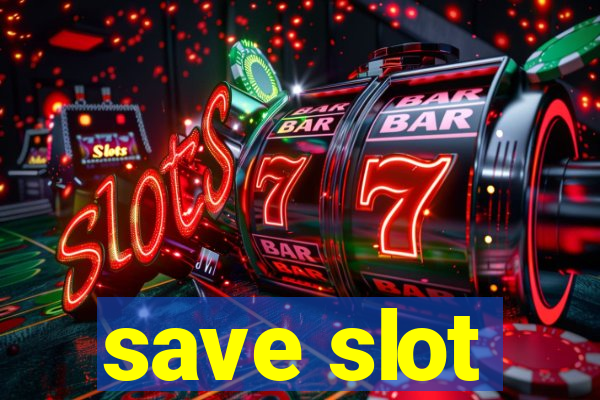 save slot