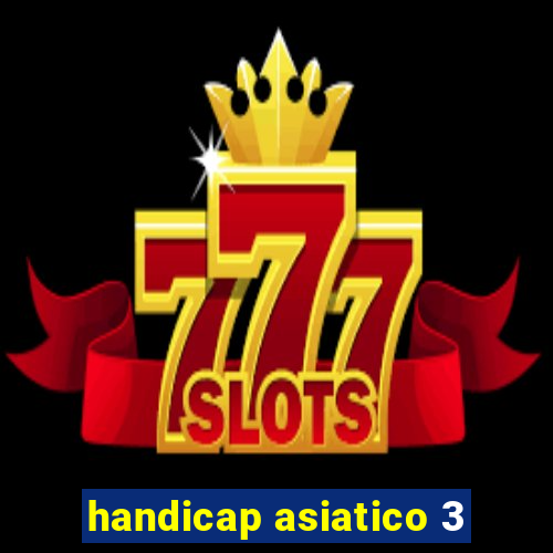 handicap asiatico 3