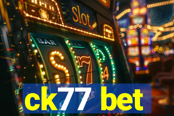 ck77 bet