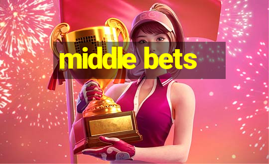 middle bets