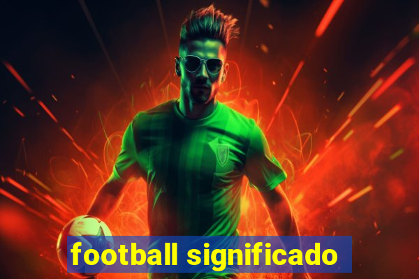 football significado