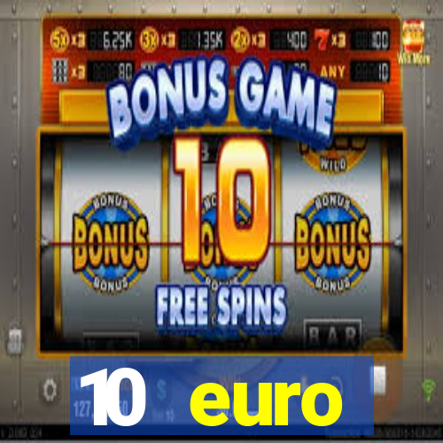 10 euro startguthaben casino