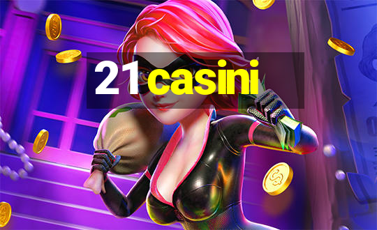 21 casini