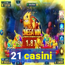 21 casini