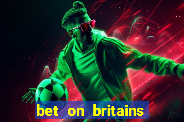 bet on britains got talent