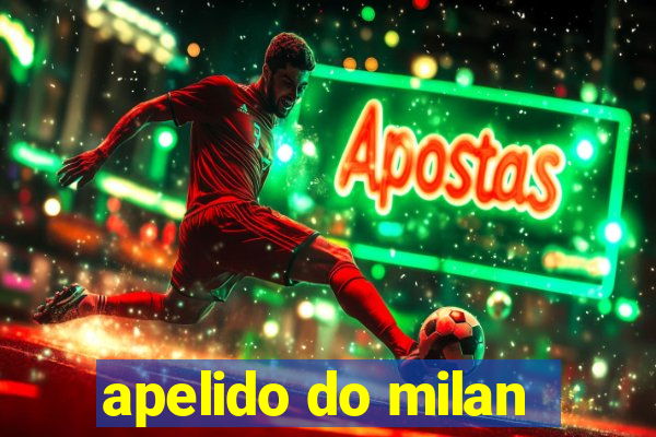 apelido do milan