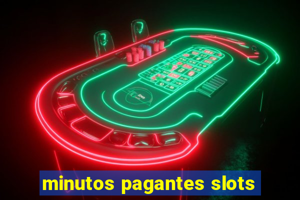 minutos pagantes slots