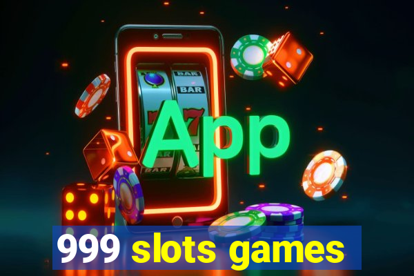 999 slots games