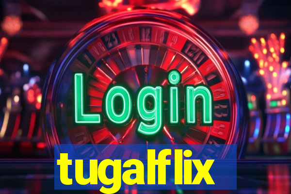 tugalflix