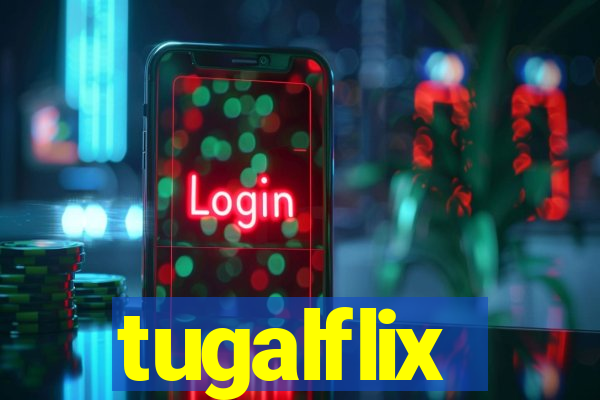 tugalflix