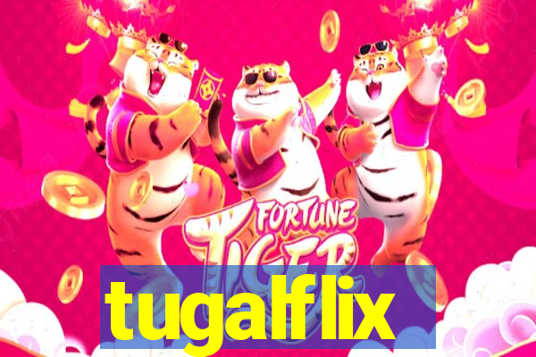 tugalflix