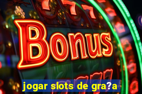 jogar slots de gra?a