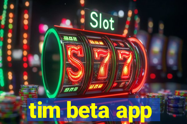 tim beta app