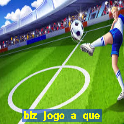 blz jogo a que mais paga