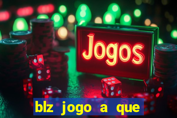 blz jogo a que mais paga