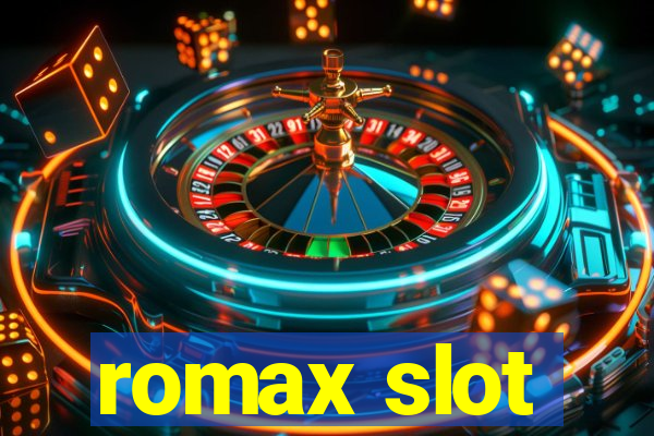 romax slot