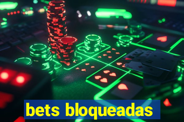 bets bloqueadas