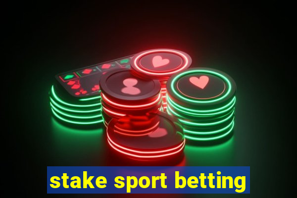 stake sport betting