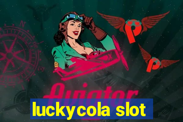 luckycola slot