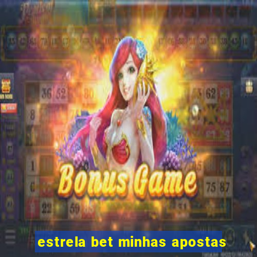 estrela bet minhas apostas