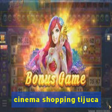 cinema shopping tijuca