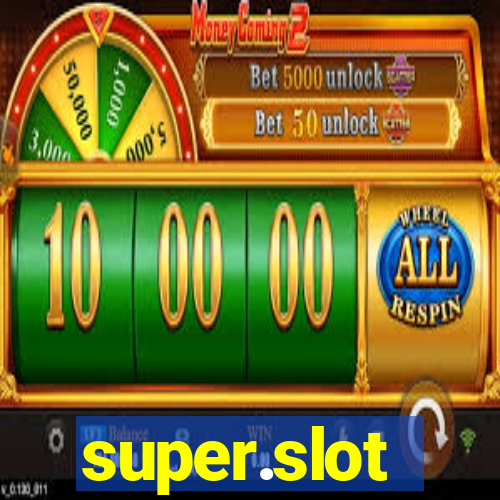 super.slot