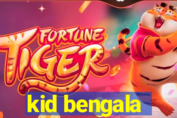 kid bengala