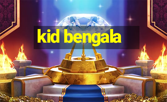 kid bengala