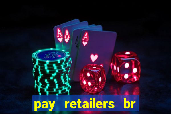 pay retailers br servicos de pagamentos