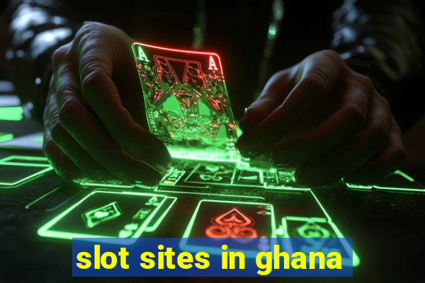 slot sites in ghana