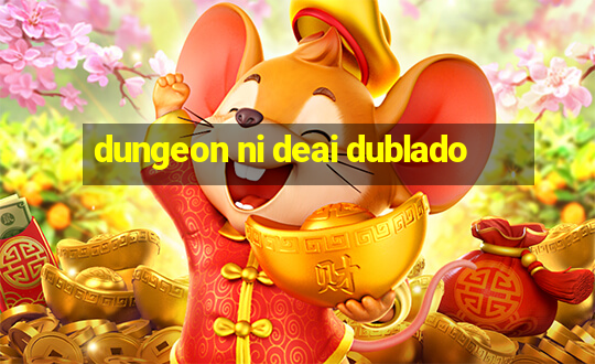 dungeon ni deai dublado