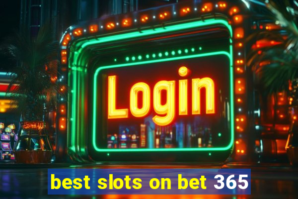 best slots on bet 365