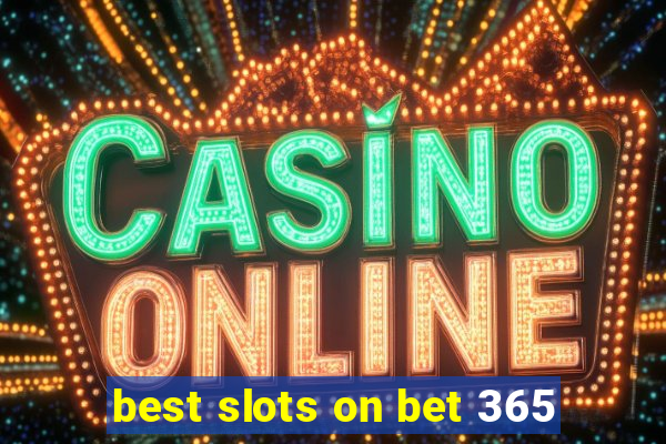 best slots on bet 365