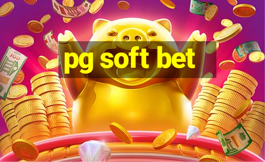 pg soft bet