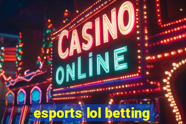 esports lol betting